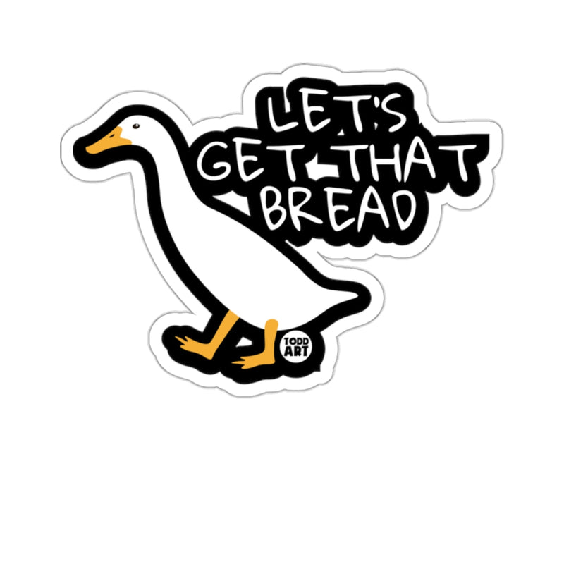 Load image into Gallery viewer, Let's Get That Bread Motivational Duck Sticker
