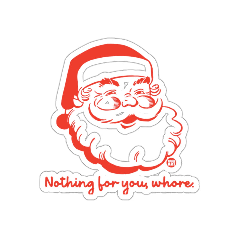 Load image into Gallery viewer, Santa Saying Nothing For You Sticker Christmas Fun
