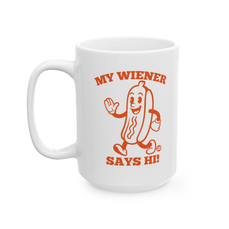 Load image into Gallery viewer, My Wiener Says Hi White Mug Funny Coffee product
