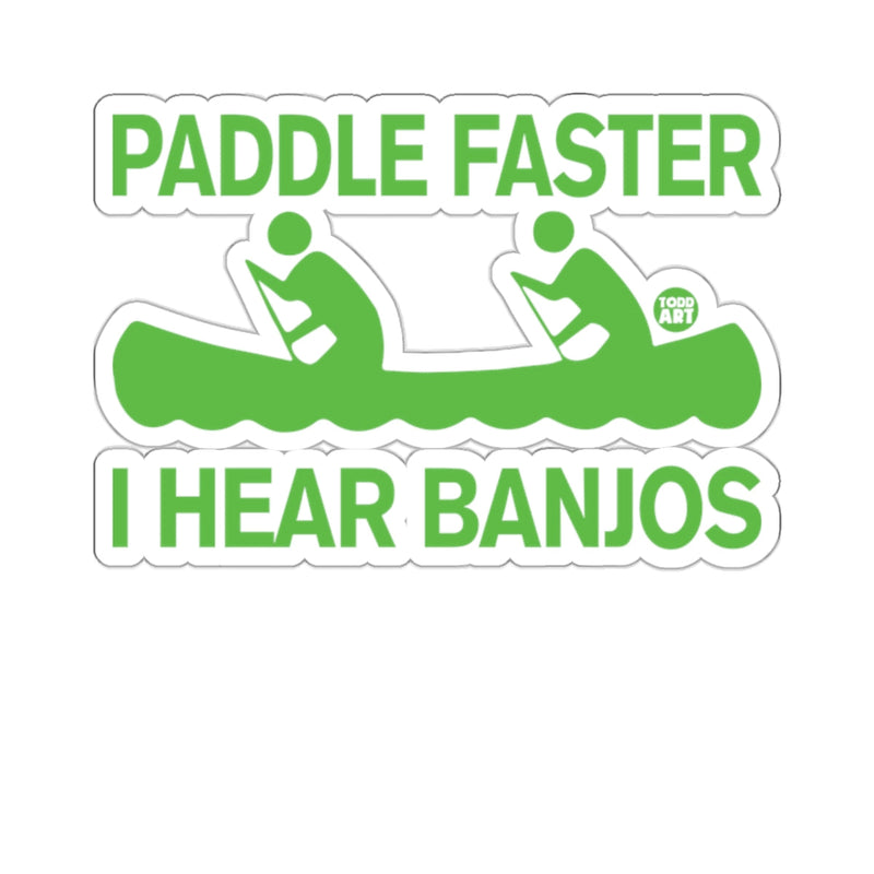 Load image into Gallery viewer, PADDLE FASTER I HEAR BANJOS humorous canoe 
