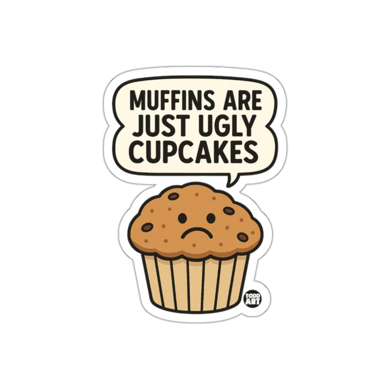 Load image into Gallery viewer, Muffins Are Just Ugly Cupcakes Sticker for Humor
