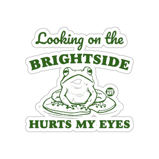 Looking on the Brightside Hurts My Eyes Sticker