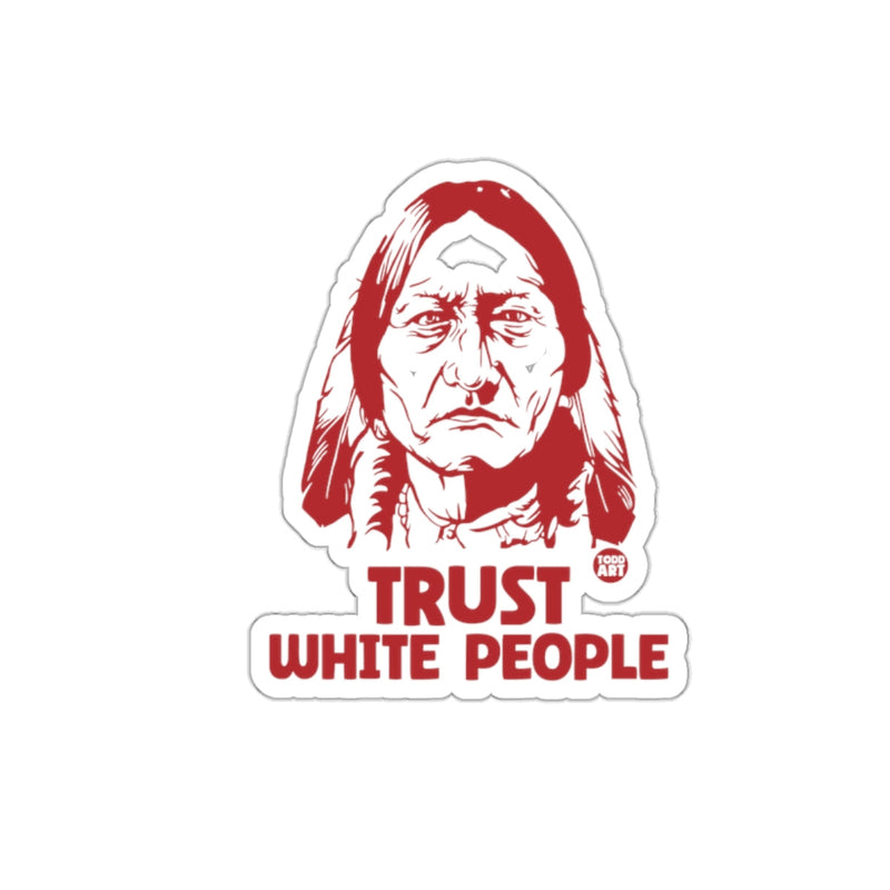 Load image into Gallery viewer, Trust White People Sticker Design for Art Enthusiasts
