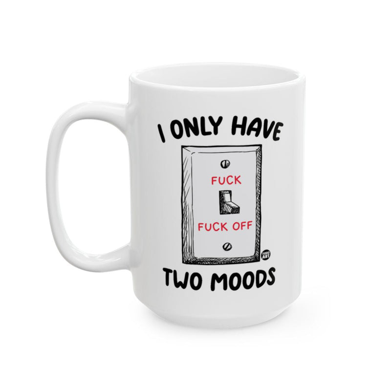 Load image into Gallery viewer, I Only Have Two Moods Switch Mug Novelty Gift Idea

