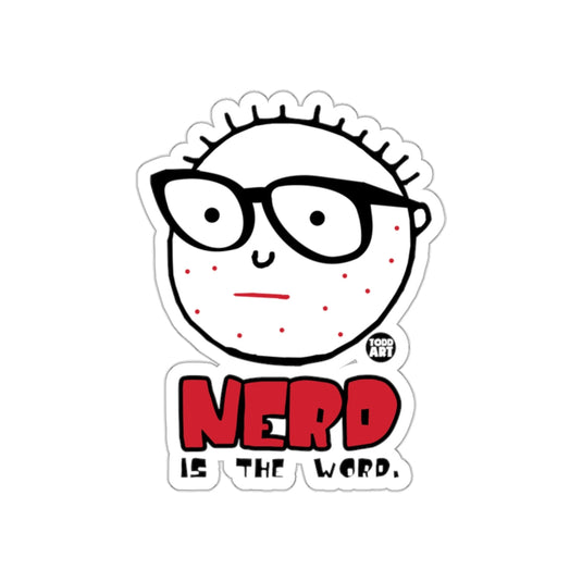 Nerd Is The Word Geeky Sticker