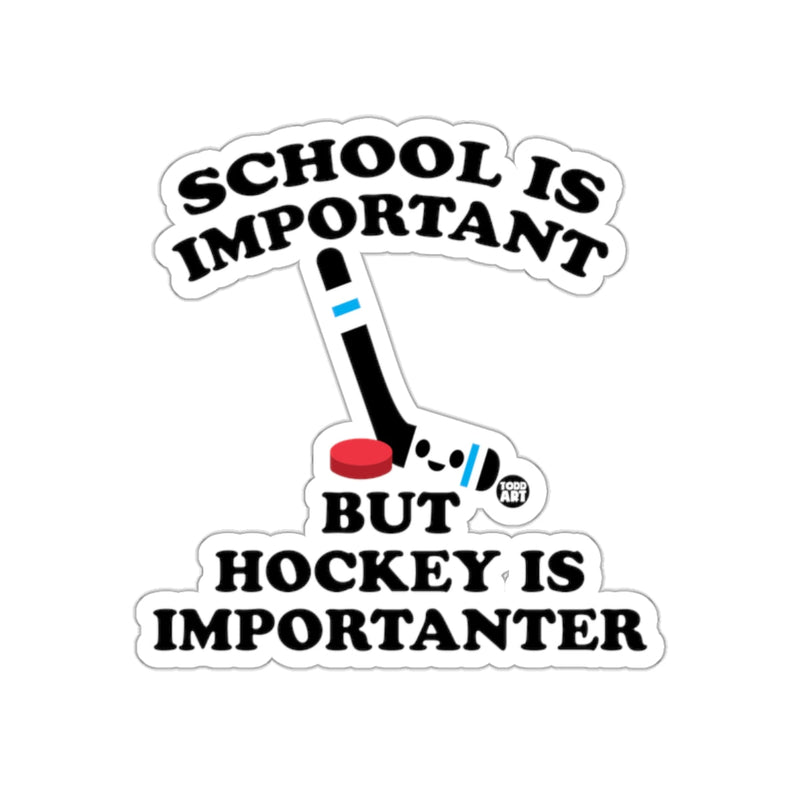 Load image into Gallery viewer, School Is Important But Hockey Is Importanter sticker
