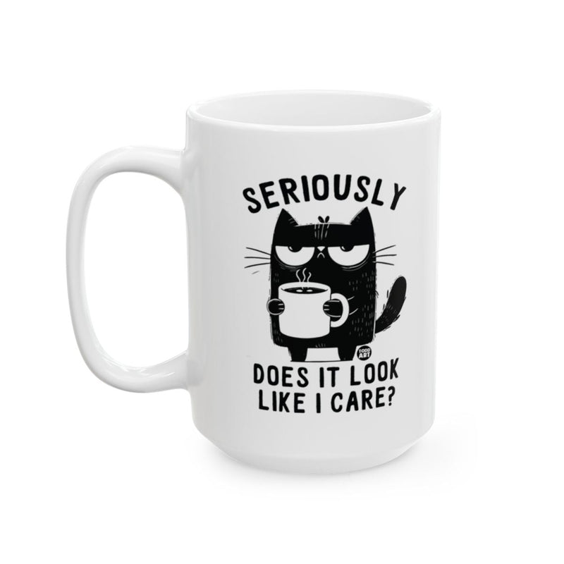 Load image into Gallery viewer, Seriously Does It Look Like I Care Mug
