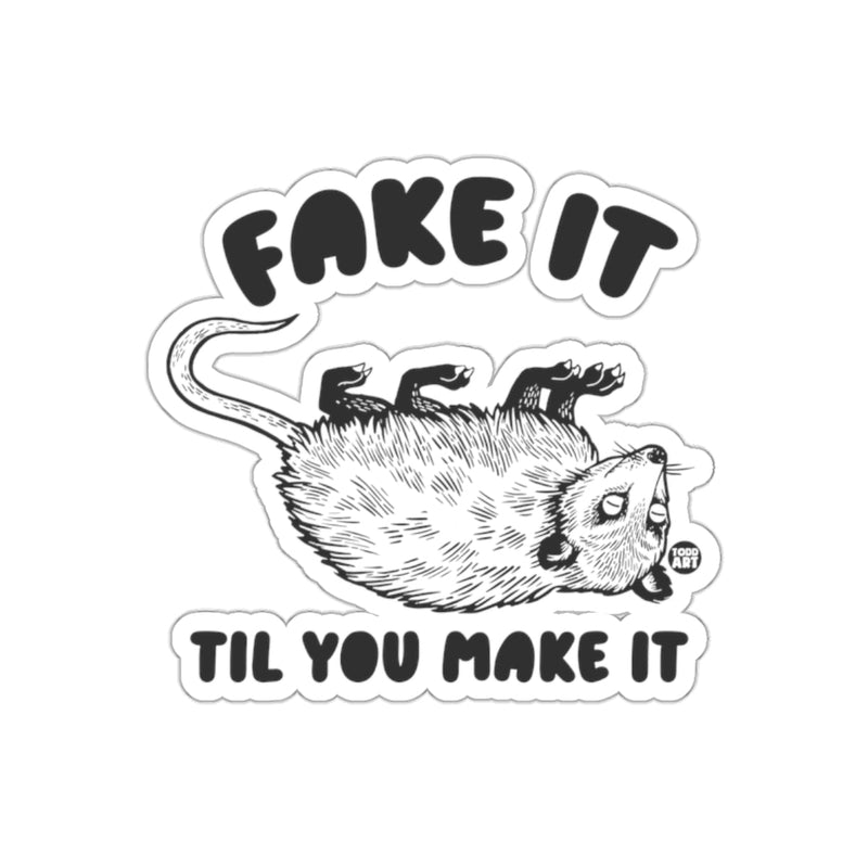 Load image into Gallery viewer, Fake It Til You Make It Possum Funny Phrase sticker

