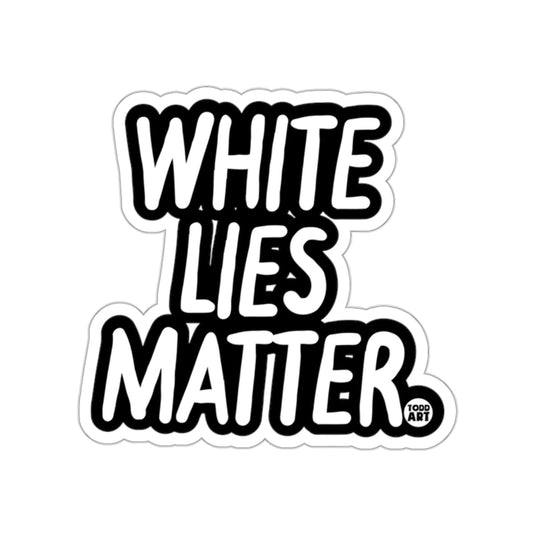 White Lies Matter Motivational Sticker