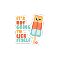 It's Not Going to Lick Itself Fun Sticker