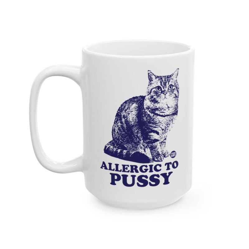 Load image into Gallery viewer, Allergic To Pussy Funny Cat Lover Coffee Mug
