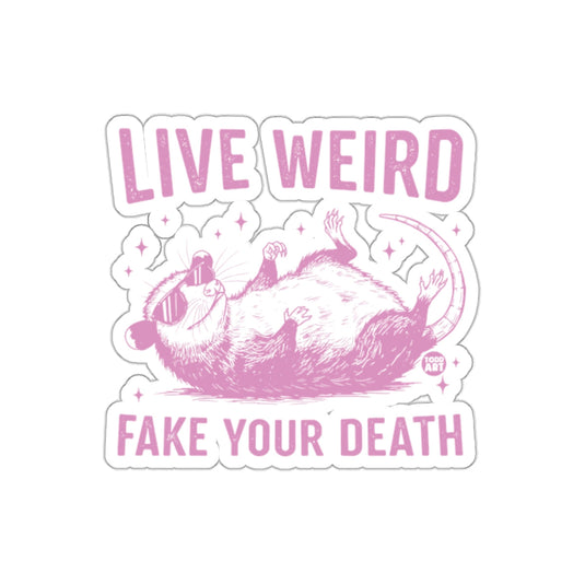 Live Weird Fake Your Death Possum Wearing Sunglasses sticker