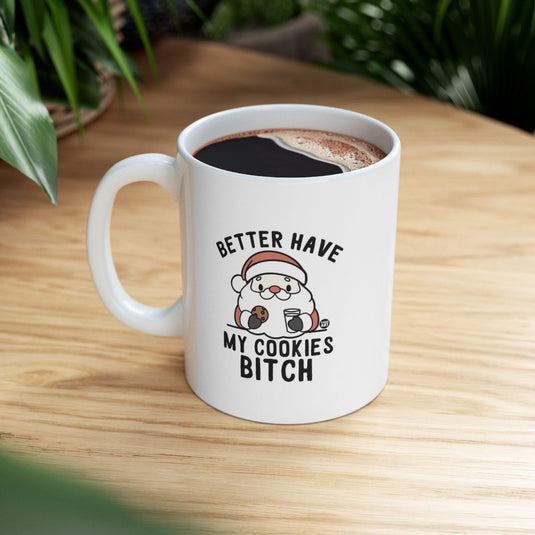 Better Have My Cookies Bitch Santa Mug Product