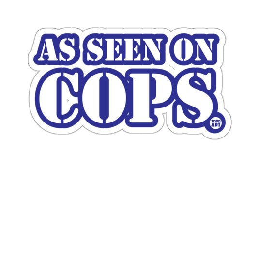As Seen On Cops Todd Art Sticker Decal Fun Design