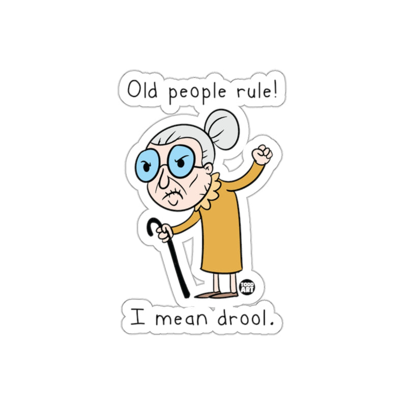 Load image into Gallery viewer, Old People Rule I Mean Drool Funny Sticker
