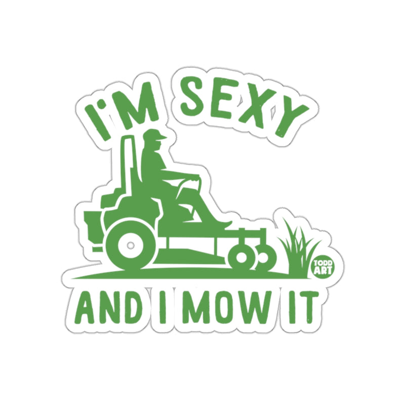 Load image into Gallery viewer, I'm Sexy and I Mow It Sticker Funny Lawn Mower Decor
