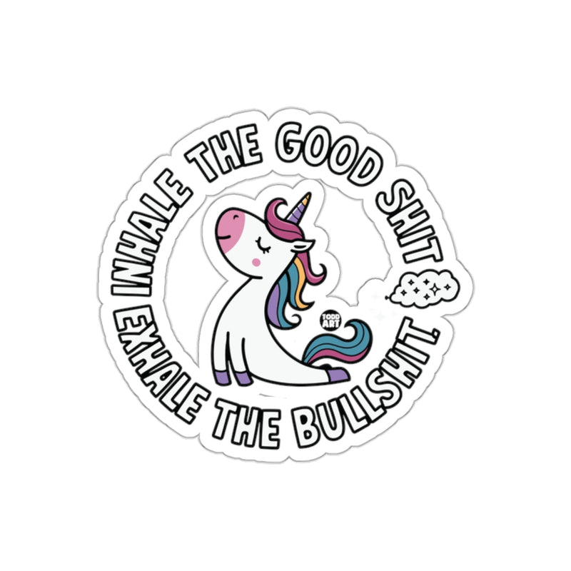 Load image into Gallery viewer, Inhale the Good Shit Exhale the Bullshit Sticker

