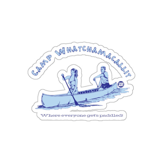 Camp Whatchamacallit Everyone Gets Paddled Canoe sticker
