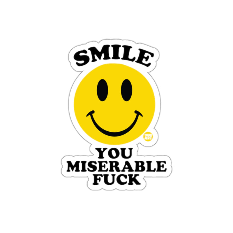 Load image into Gallery viewer, Smile You Miserable Fuck Funny Sticker

