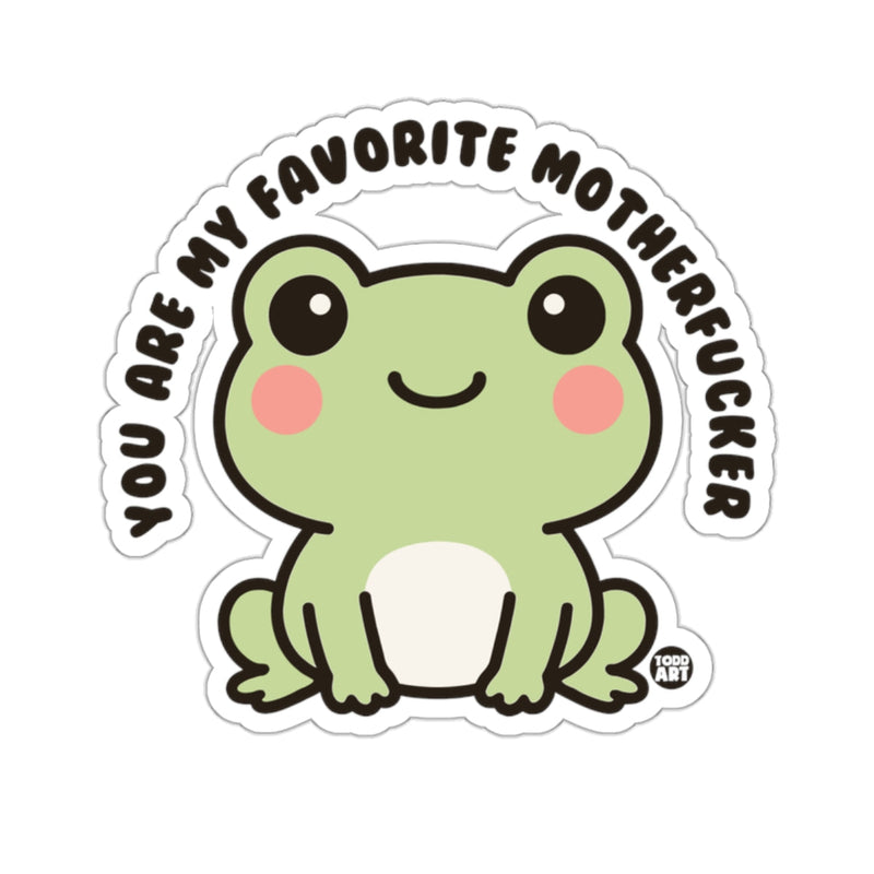 Load image into Gallery viewer, Cute Frog You Are My Favorite Motherfucker 

