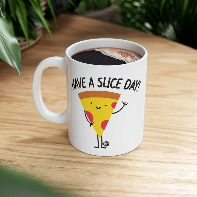Load image into Gallery viewer, 'Have A Slice Day Pizza Mug for Coffee or Tea Lovers'
