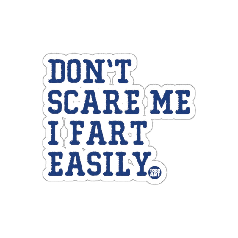 Load image into Gallery viewer, DON'T SCARE ME I FART EASILY Funny Sticker

