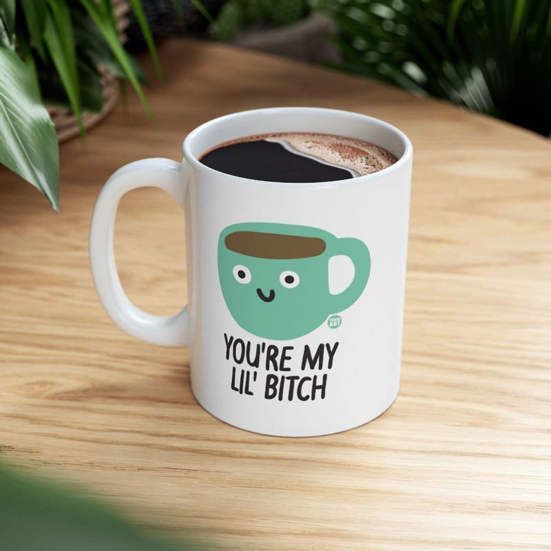 Load image into Gallery viewer, You're My Lil' Bitch Cute Coffee Mug
