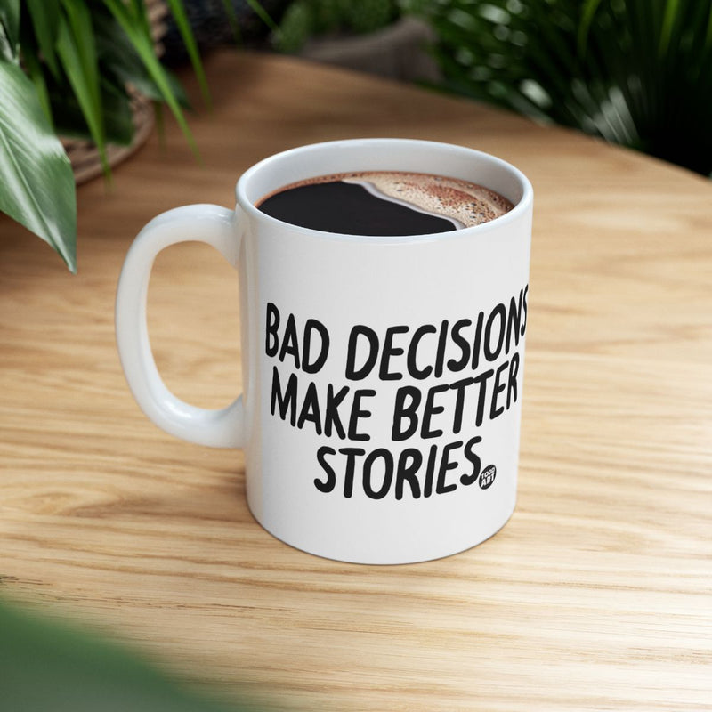 Load image into Gallery viewer, Bad Decisions Make Better Stories Inspirational Mug

