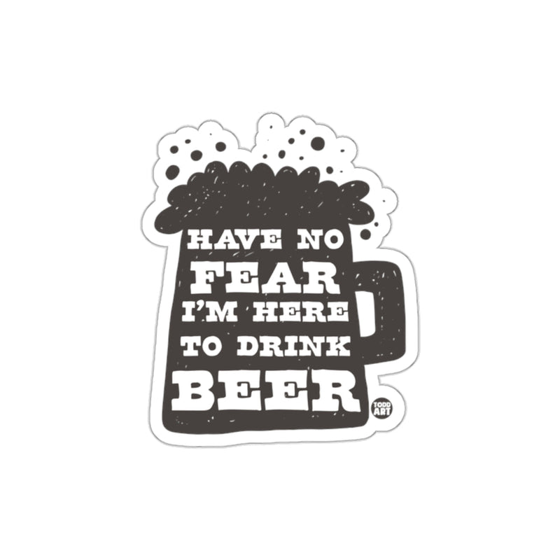 Load image into Gallery viewer, Have No Fear I'm Here to Drink Beer product
