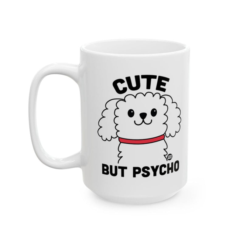 Load image into Gallery viewer, Cute But Psycho Dog Print Mug for Coffee Tea
