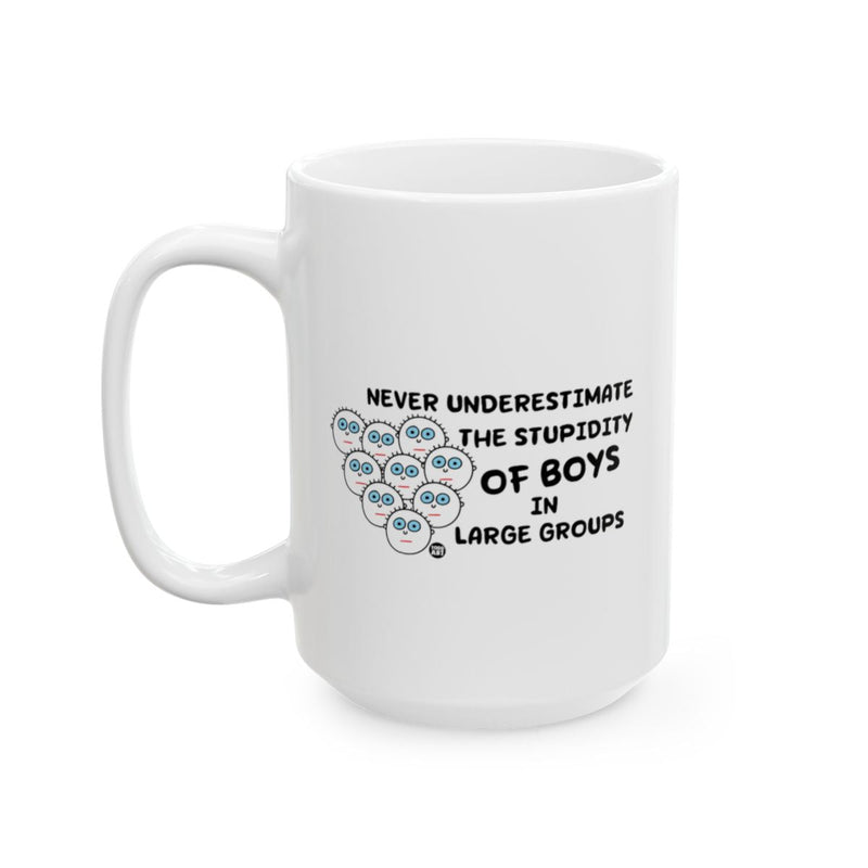 Load image into Gallery viewer, Never Underestimate the Stupidity of Boys Mug
