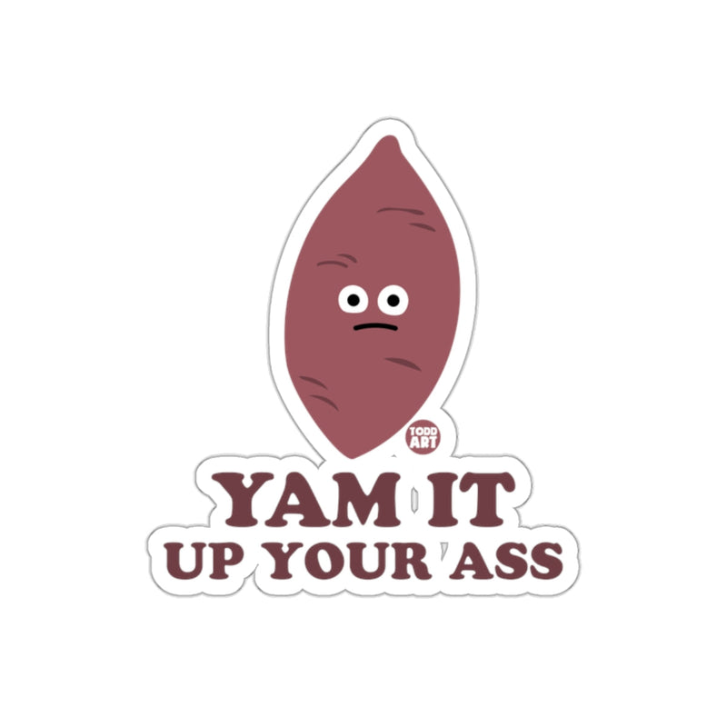 Load image into Gallery viewer, YAM IT UP YOUR ASS with Sad Yam Sticker
