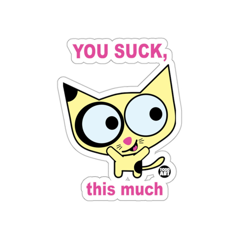 Load image into Gallery viewer, You Suck This Much Cute Cat Graphic Sticker

