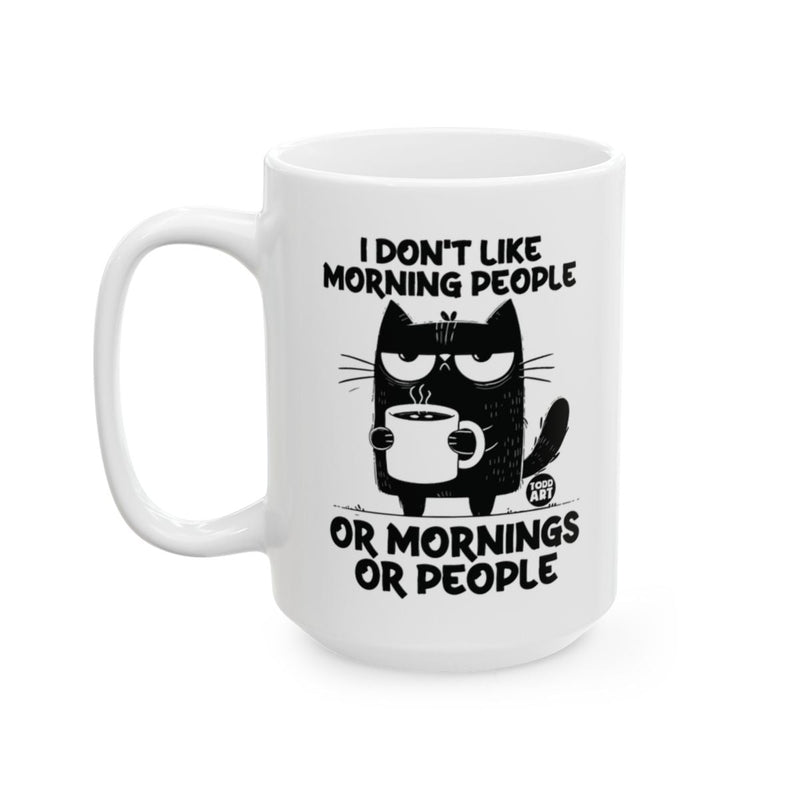 Load image into Gallery viewer, I Don't Like Morning People or Mornings or People mug
