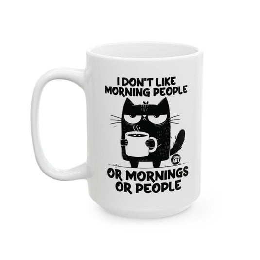 I Don't Like Morning People or Mornings or People mug