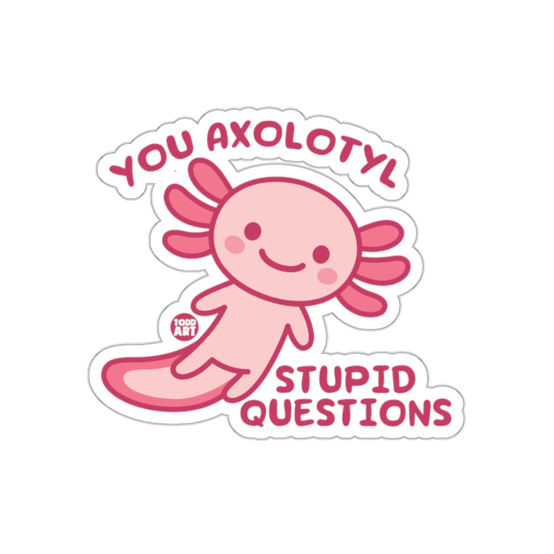 Load image into Gallery viewer, Adorable Axolotl Asking Stupid Questions Sticker
