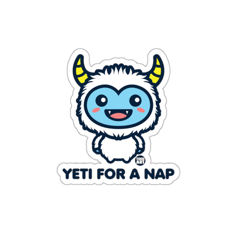 Load image into Gallery viewer, Yeti For A Nap Sticker Fun and Adorable Design Sticker
