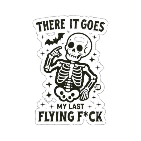 THERE IT GOES MY LAST FLYING F*CK Skeleton Bat 