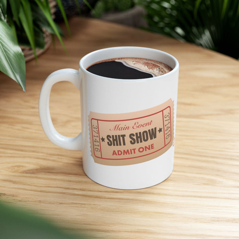 Load image into Gallery viewer, Main Event Shit Show Admit One Mug
