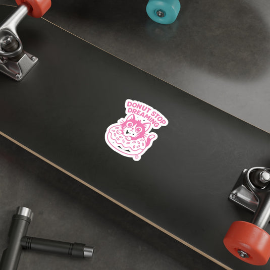 DONUT STOP DREAMING Pink Cat Donut Cute Sticker 