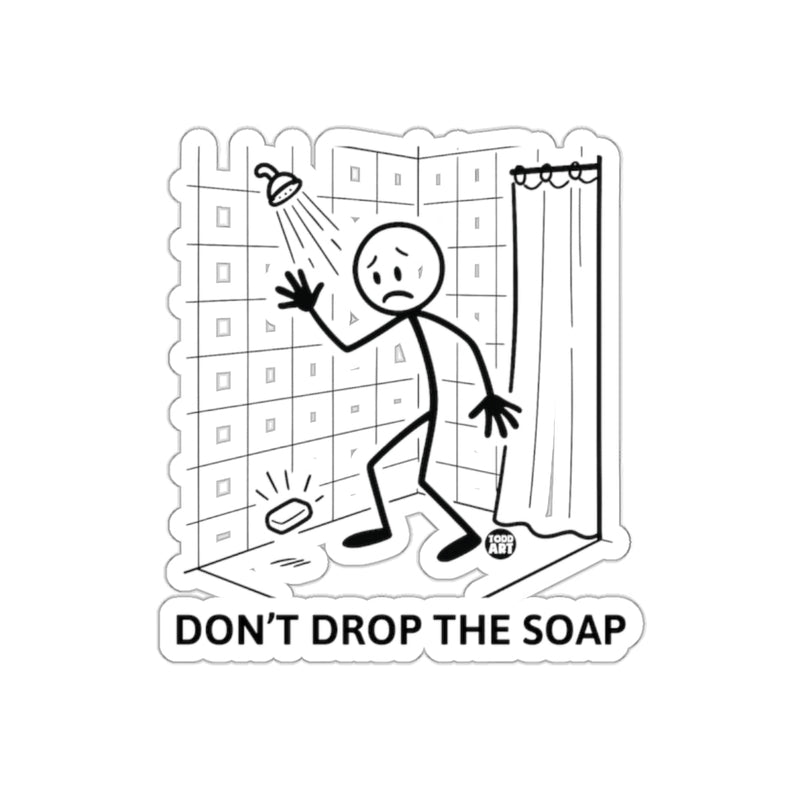 Load image into Gallery viewer, Don't Drop The Soap Funny Design Sticker
