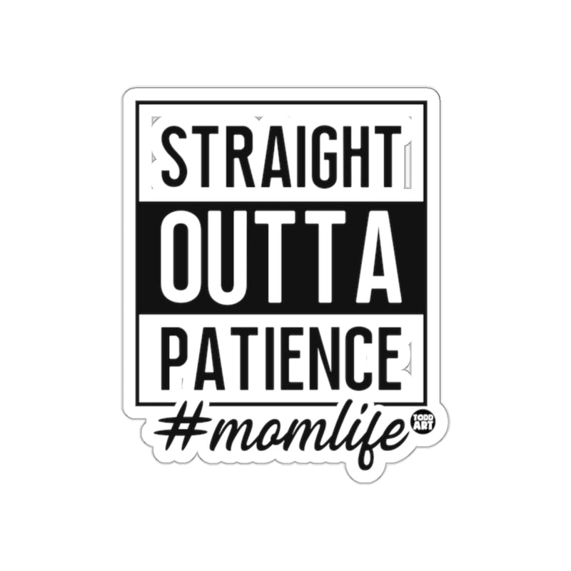 Load image into Gallery viewer, Straight Outta Patience Hashtag Momlife Sticker
