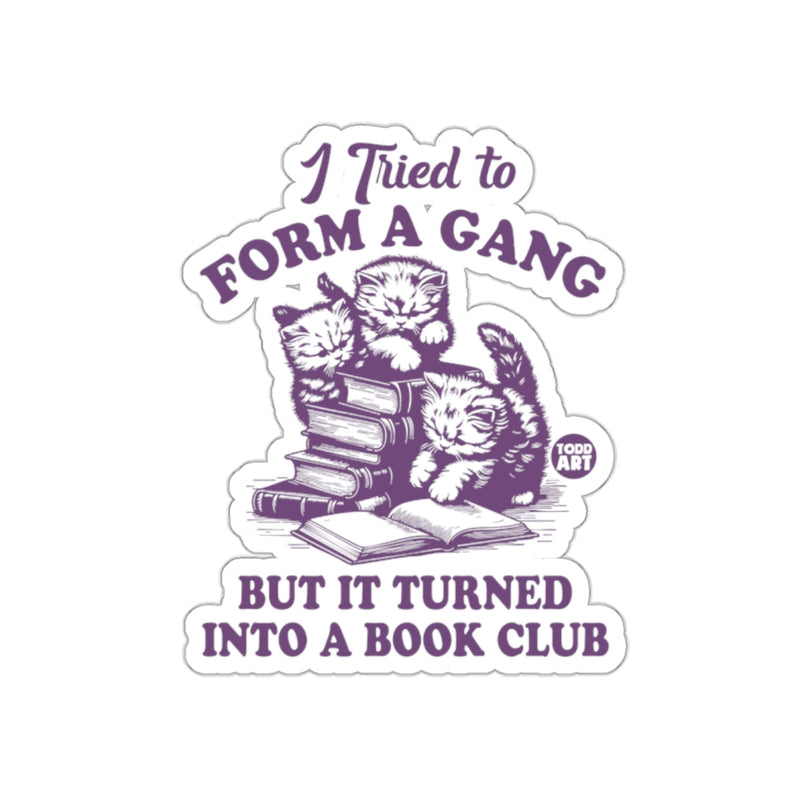 Load image into Gallery viewer, I Tried To Form a Gang But Book Club Sticker
