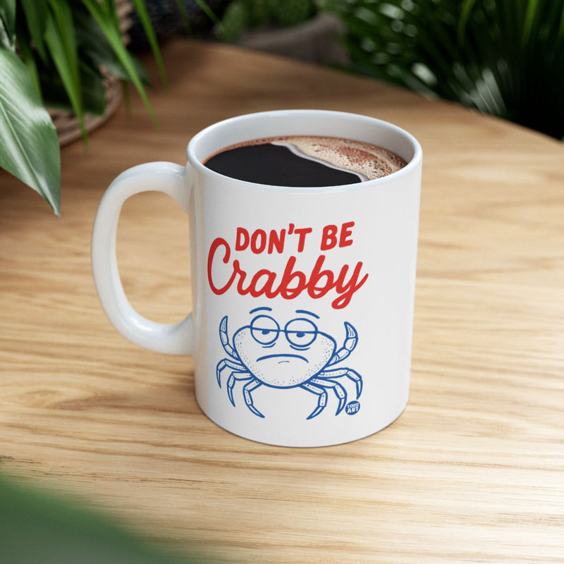 Load image into Gallery viewer, Don't Be Crabby Funny Coffee Mug for Home or Office
