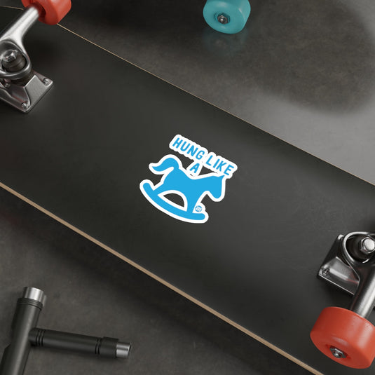 Hung Like A Rocking Horse Skateboard Sticker
