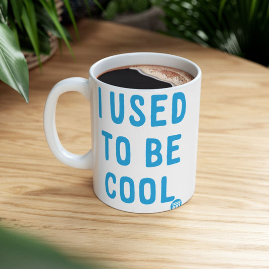 I USED TO BE COOL Blue Text Mug Creative Design