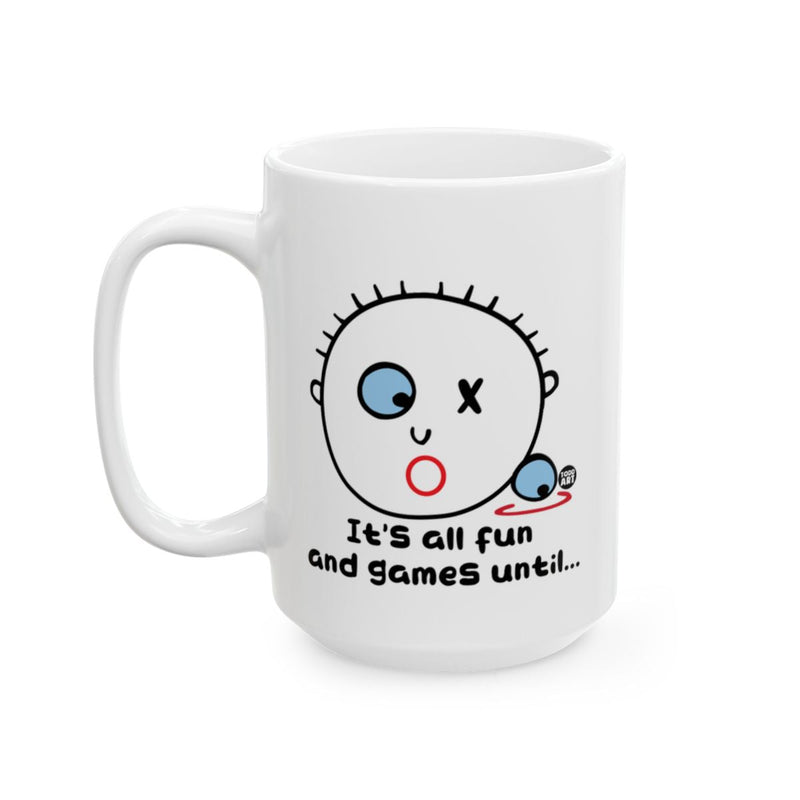 Load image into Gallery viewer, It's All Fun and Games Until... Graphic Mug
