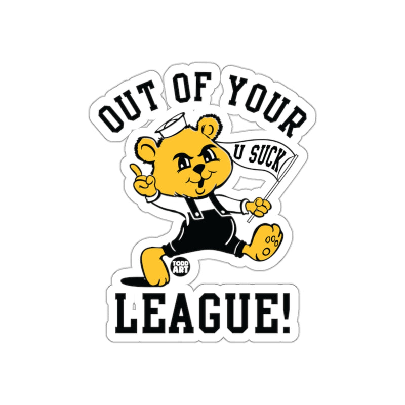 Load image into Gallery viewer, Out Of Your League You Suck Bear Sticker Product
