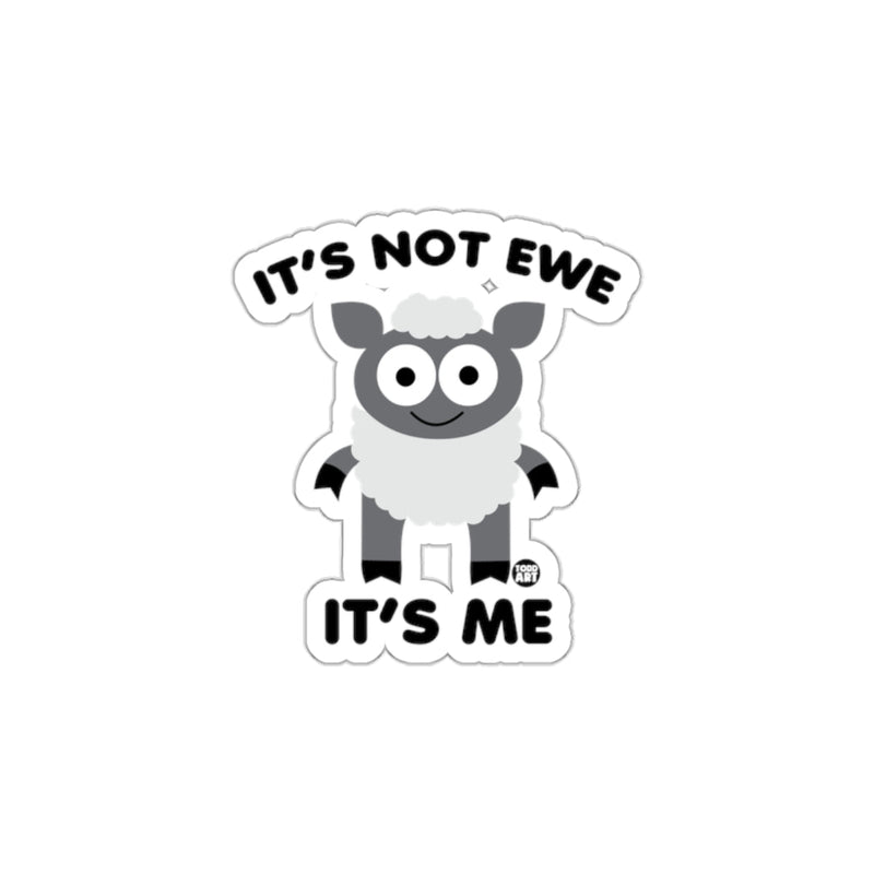 Load image into Gallery viewer, Cute 'It's Not Ewe It's Me' Sheep Sticker
