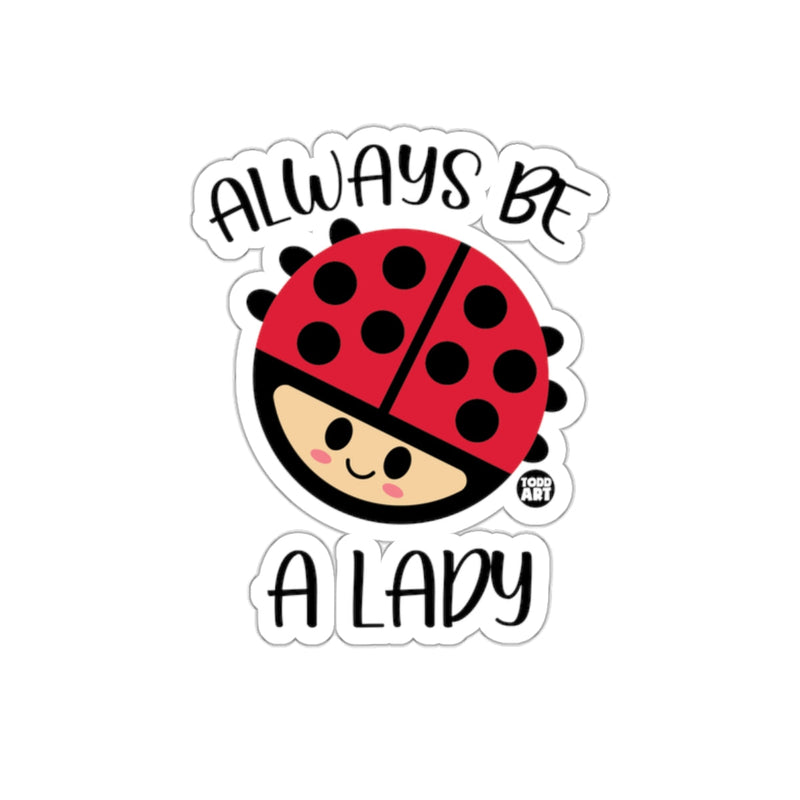 Load image into Gallery viewer, Always Be A Lady Cute Ladybug Sticker
